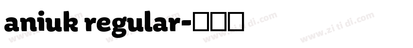 aniuk regular字体转换
